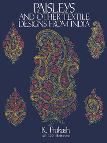 Paisleys and Other Textile Designs from India by K. Prakash, 9780486279596