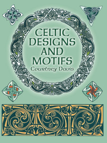 Celtic Designs and Motifs by Courtney Davis, 9780486267180