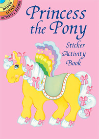Princess the Pony Sticker Activity Book by Robbie Stillerman, 9780486430126