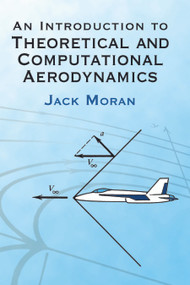 An Introduction to Theoretical and Computational Aerodynamics by Jack Moran, 9780486428796