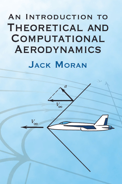 An Introduction to Theoretical and Computational Aerodynamics by Jack Moran, 9780486428796
