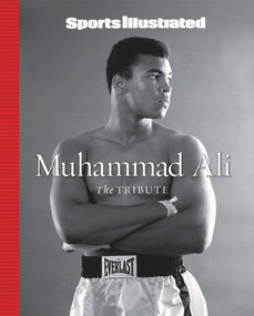 Sports Illustrated Muhammad Ali: The Tribute by Sports Illustrated, 9781933821047