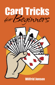 Card Tricks for Beginners by Wilfrid Jonson, 9780486434650