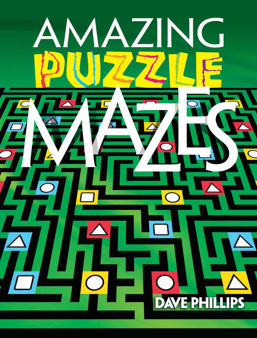 Amazing Puzzle Mazes by Dave Phillips, 9780486484549