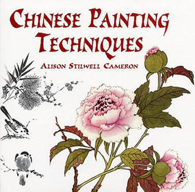 Chinese Painting Techniques by Alison Stilwell Cameron, 9780486407081