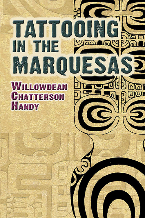 Tattooing in the Marquesas by Willowdean Chatterson Handy, 9780486466125