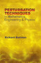 Perturbation Techniques in Mathematics, Engineering and Physics by Richard Bellman, 9780486432588
