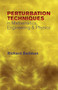 Perturbation Techniques in Mathematics, Engineering and Physics by Richard Bellman, 9780486432588