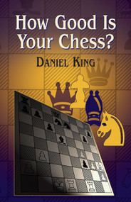 How Good Is Your Chess? by Daniel King, 9780486427805