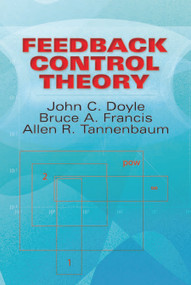 Feedback Control Theory by John C. Doyle, Bruce A. Francis, Allen R. Tannenbaum, 9780486469331