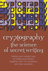Cryptography (The Science of Secret Writing) by Laurence D. Smith, 9780486202471