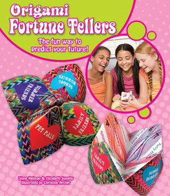 Origami Fortune Tellers by Diane Heiman, Elizabeth Suneby, Christine Archer, 9780486478265