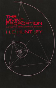 The Divine Proportion by H. E. Huntley, 9780486222547
