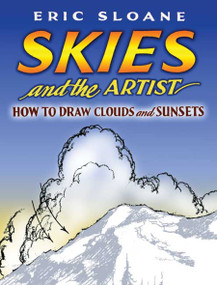 Skies and the Artist (How to Draw Clouds and Sunsets) by Eric Sloane, 9780486451022