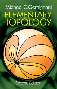 Elementary Topology (Second Edition) by Michael C. Gemignani, 9780486665221