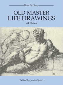 Old Master Life Drawings (44 Plates) by James Spero, 9780486252339