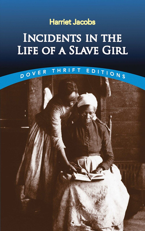 Incidents in the Life of a Slave Girl by Harriet Jacobs, 9780486419312
