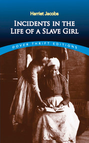 Incidents in the Life of a Slave Girl by Harriet Jacobs, 9780486419312