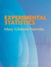 Experimental Statistics by Mary Gibbons Natrella, 9780486439372