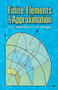 Finite Elements and Approximation by O. C. Zienkiewicz, K. Morgan, 9780486453019