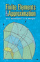 Finite Elements and Approximation by O. C. Zienkiewicz, K. Morgan, 9780486453019