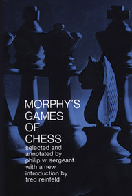 Morphy's Games of Chess by Philip Sergeant, 9780486203867