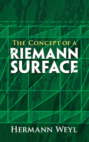 The Concept of a Riemann Surface by Hermann Weyl, Gerald R. MacLane, 9780486470047