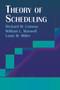 Theory of Scheduling by Richard W. Conway, William L. Maxwell, Louis W. Miller, 9780486428178