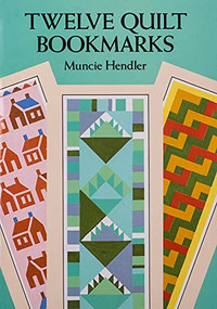Twelve Quilt Bookmarks by Muncie Hendler, 9780486272443