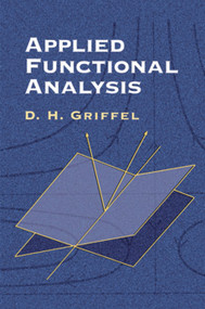 Applied Functional Analysis by D.H. Griffel, 9780486422589