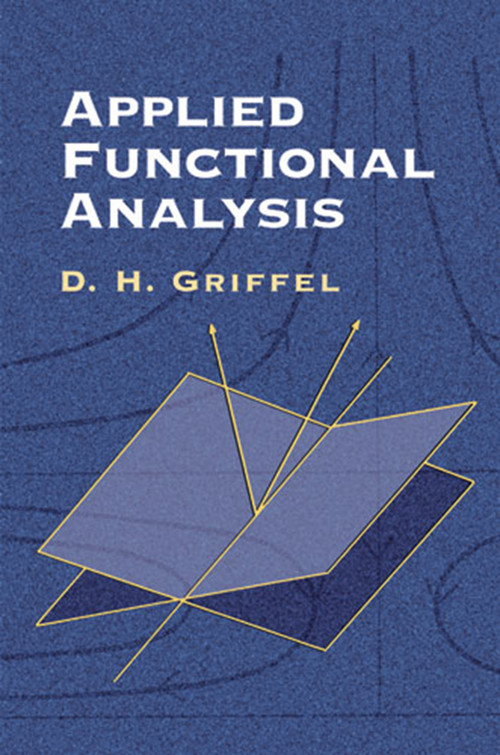 Applied Functional Analysis by D.H. Griffel, 9780486422589
