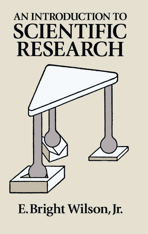 An Introduction to Scientific Research by E. Bright Wilson, 9780486665450