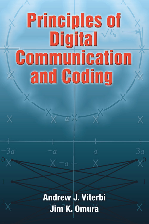 Principles of Digital Communication and Coding by Andrew J. Viterbi, Jim K. Omura, 9780486469010