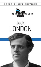 Jack London The Dover Reader by Jack London, 9780486791166