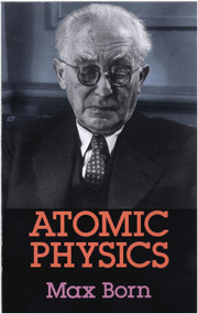 Atomic Physics: 8th Edition by Max Born, 9780486659848