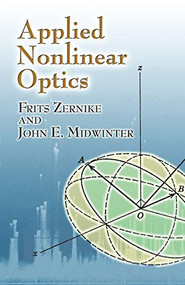 Applied Nonlinear Optics by Frits Zernike, John E. Midwinter, 9780486453606
