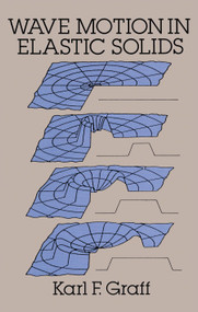 Wave Motion in Elastic Solids by Karl F. Graff, 9780486667454