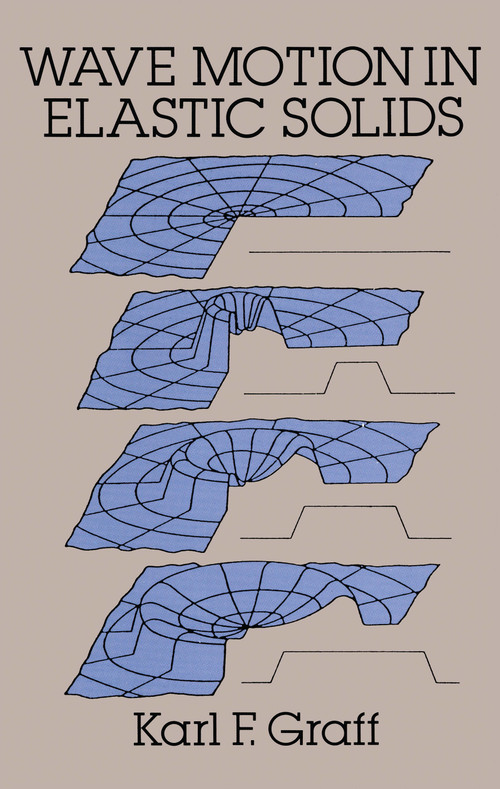 Wave Motion in Elastic Solids by Karl F. Graff, 9780486667454