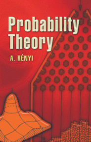 Probability Theory by Alfred Renyi, 9780486458670