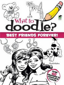 What to Doodle? Best Friends Forever! by Chuck Whelon, 9780486485270