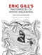 Eric Gill's Masterpieces of Wood Engraving (Over 250 Illustrations) by Eric Gill, David A. Beronä, 9780486482057