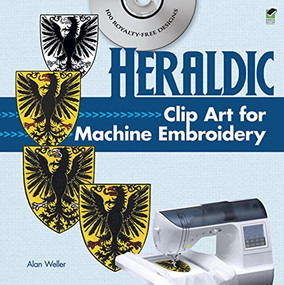 Heraldic Clip Art for Machine Embroidery by Alan Weller, 9780486991283