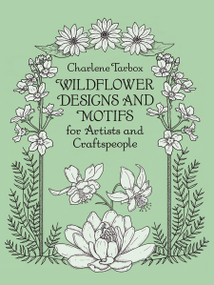 Wildflower Designs and Motifs for Artists and Craftspeople by Charlene Tarbox, 9780486277004