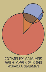 Complex Analysis with Applications by Richard A. Silverman, 9780486647623