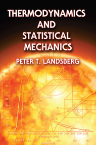 Thermodynamics and Statistical Mechanics by Peter T. Landsberg, 9780486664934