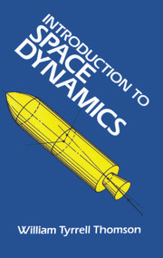 Introduction to Space Dynamics by William Tyrrell Thomson, 9780486651132