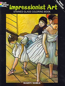Impressionist Art Stained Glass Coloring Book by Marty Noble, 9780486465388