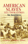 American Slaves Tell Their Stories (Six Interviews) by Octavia V. Rogers Albert, 9780486441900