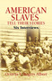 American Slaves Tell Their Stories (Six Interviews) by Octavia V. Rogers Albert, 9780486441900