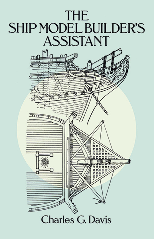 The Ship Model Builder's Assistant by Charles G. Davis, 9780486255842